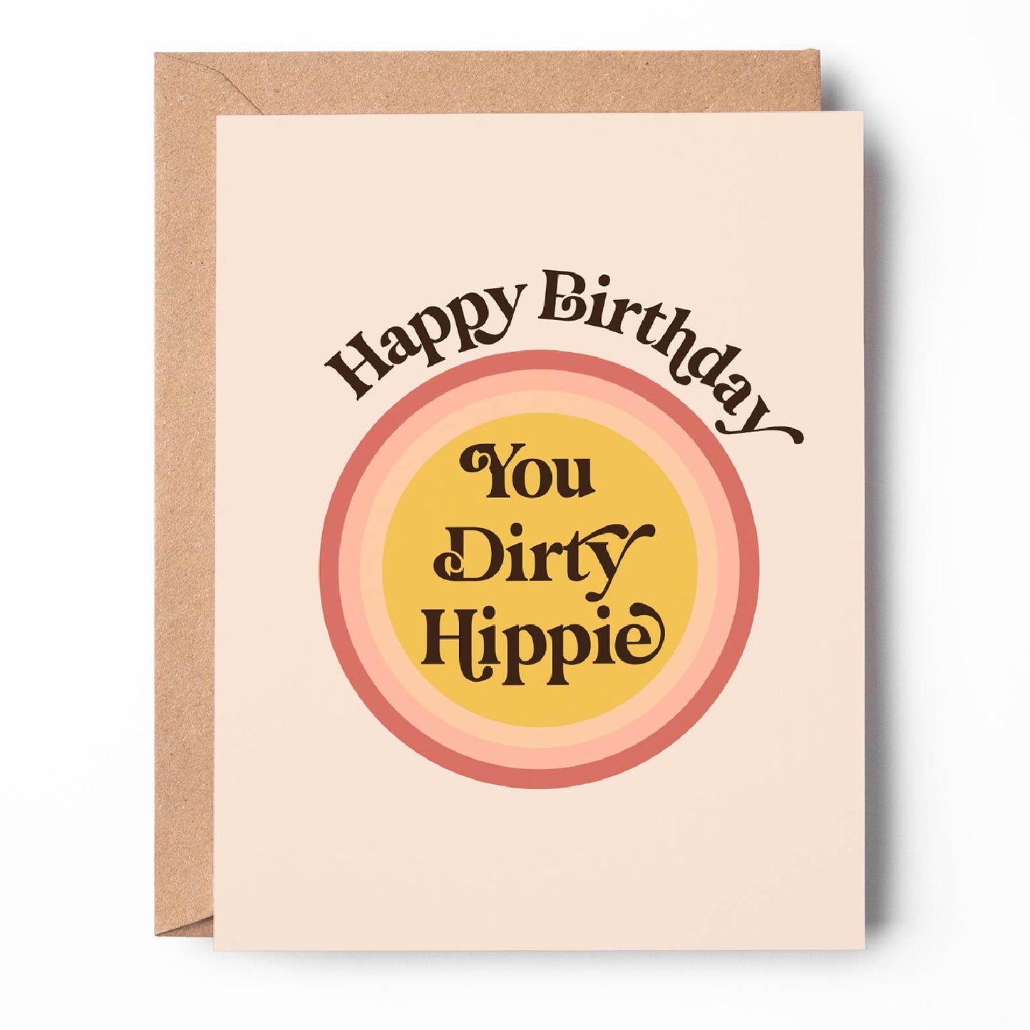 Happy Birthday You Dirty Hippie Card