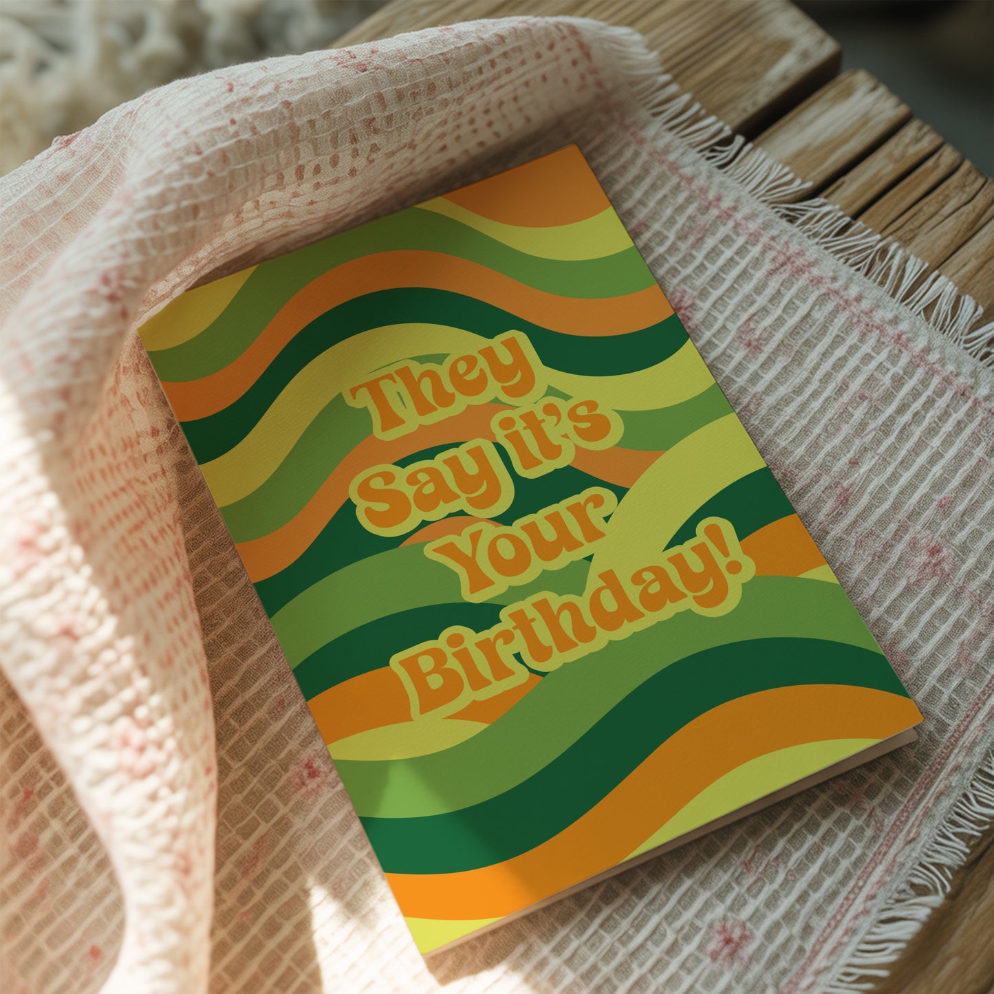 They Say It's Your Birthday! Card
