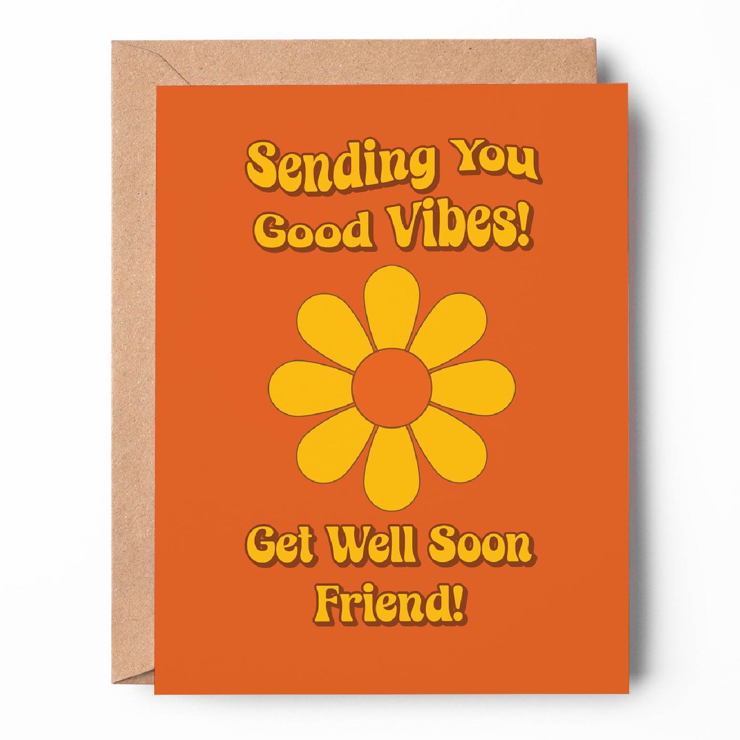 Sending You Good Vibes! Get Well Soon Friend! Card