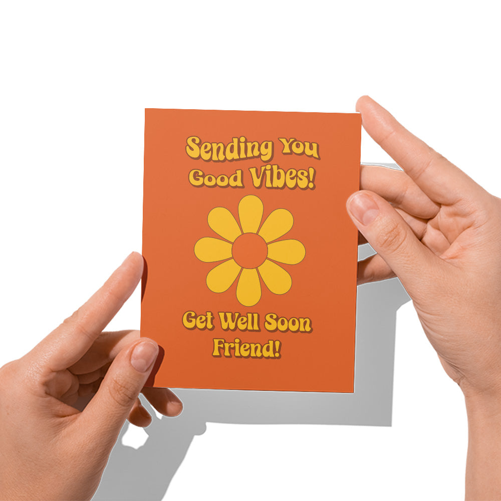Sending You Good Vibes! Get Well Soon Friend! Card