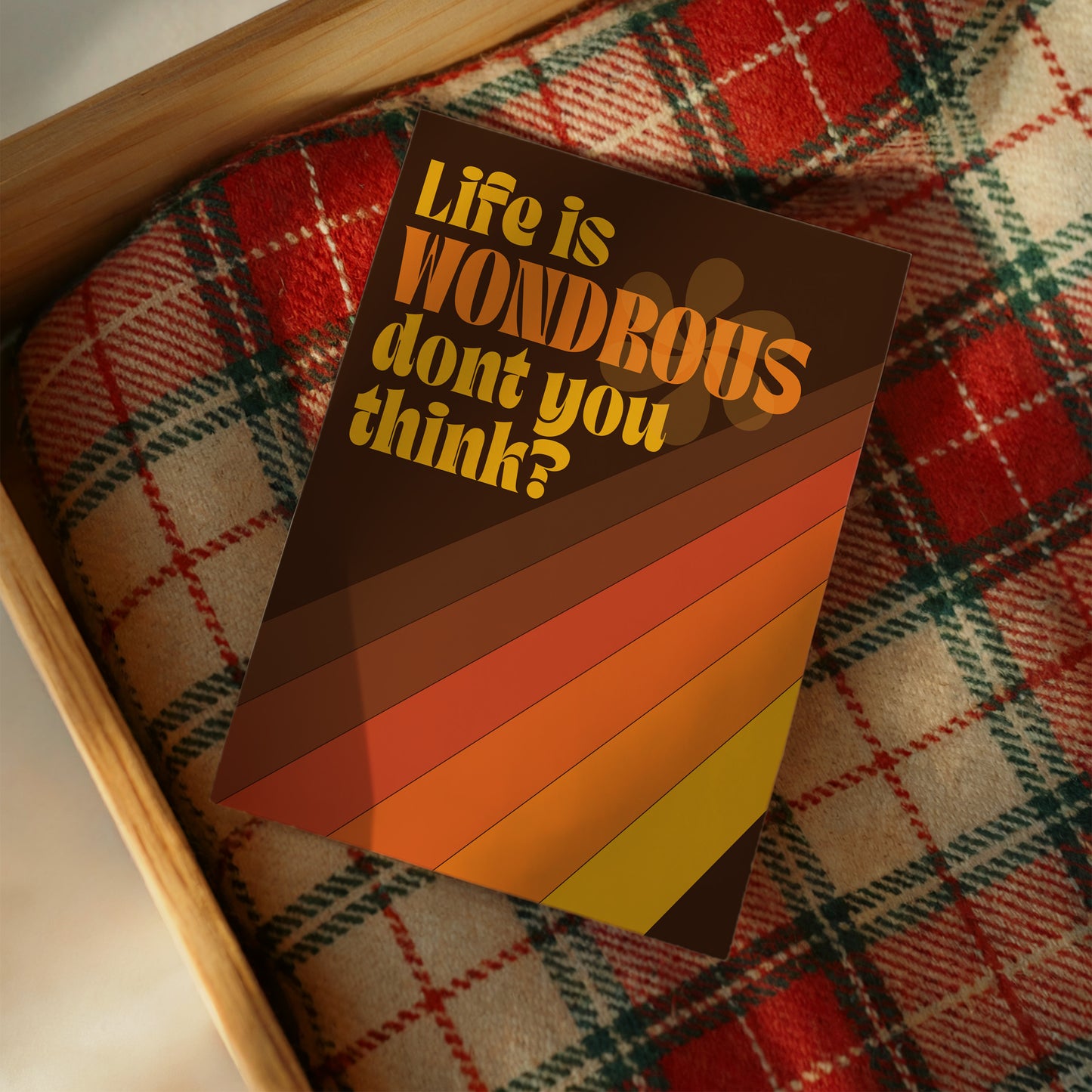 Life Is Wondrous Don't You Think? Card