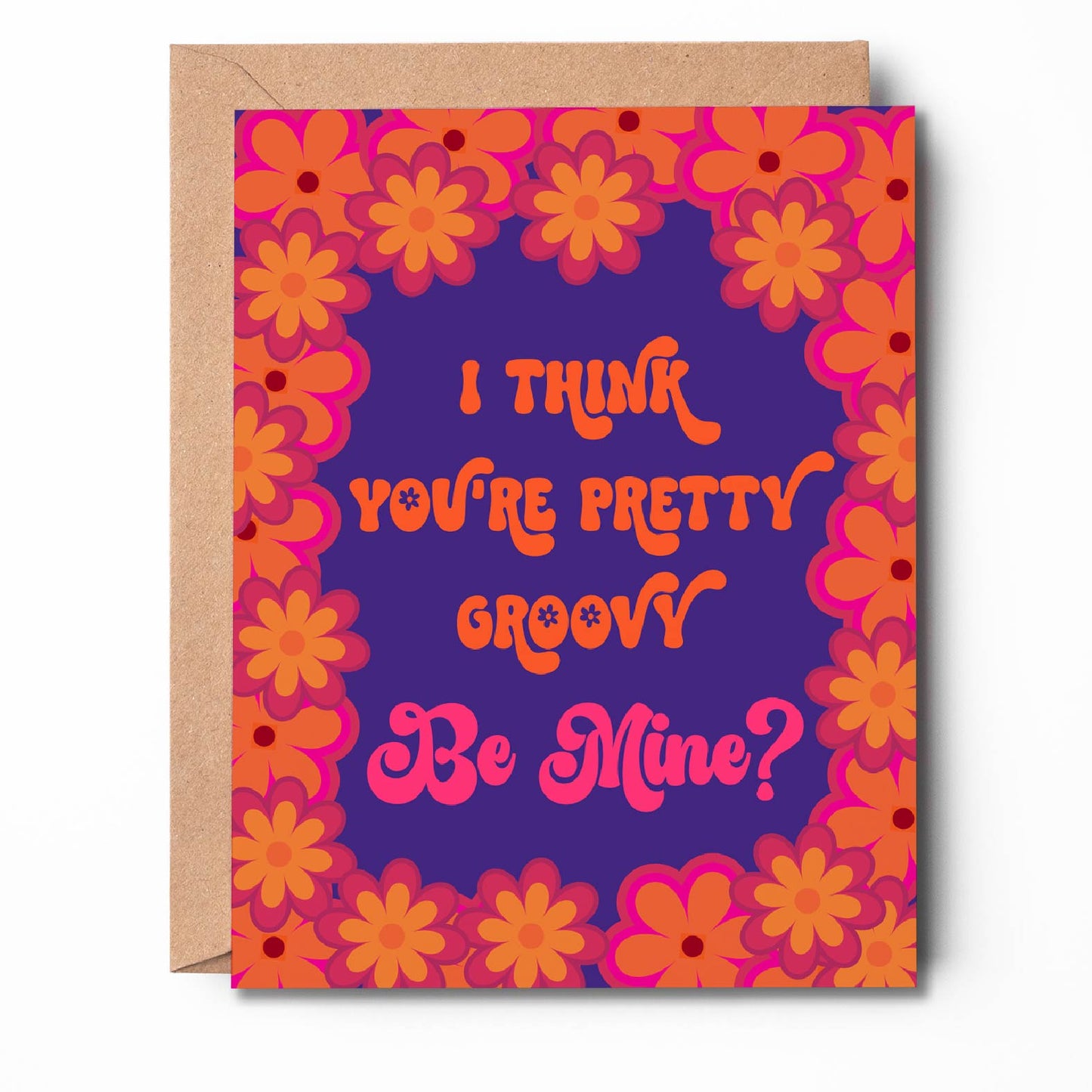 I Think You're Pretty Groovy. Be Mine? Card