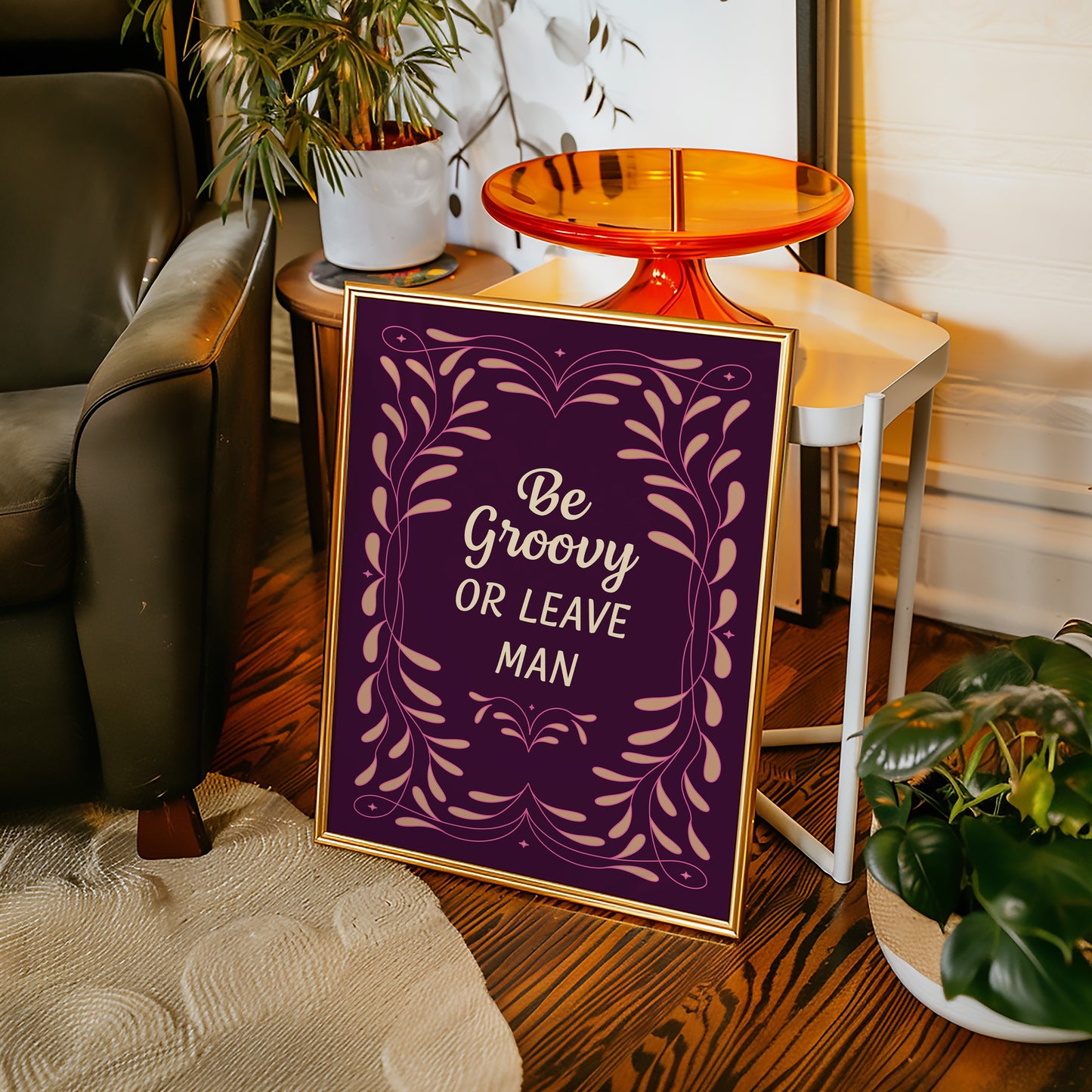 Be Groovy or Leave Man II Print