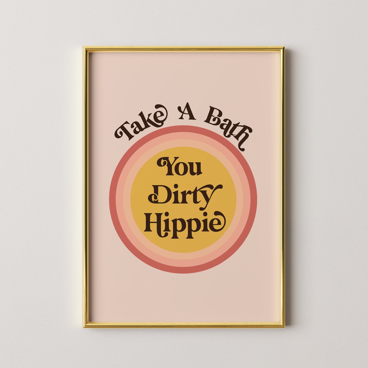 Take A Bath You Dirty Hippie Print
