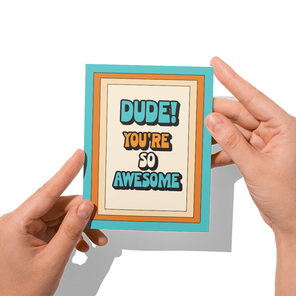Dude You're So Awesome Card