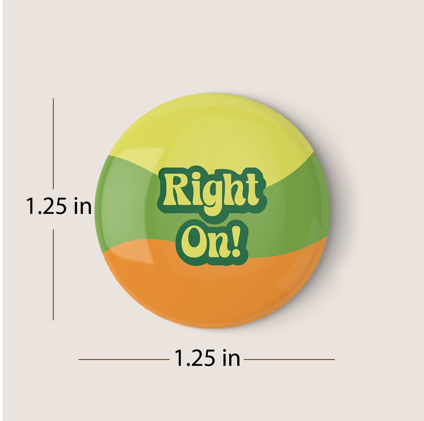 Right On PInback Button