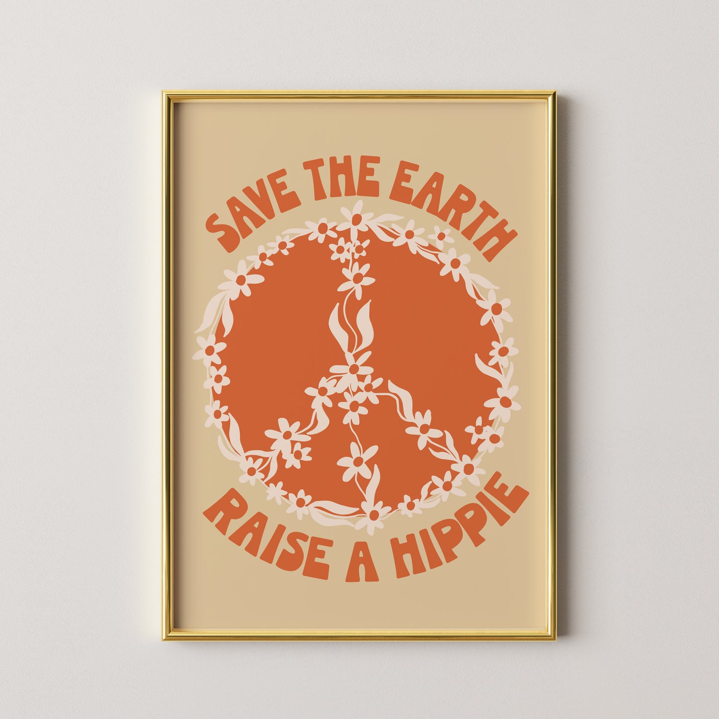 Save The Earth Raise A Hippie Print