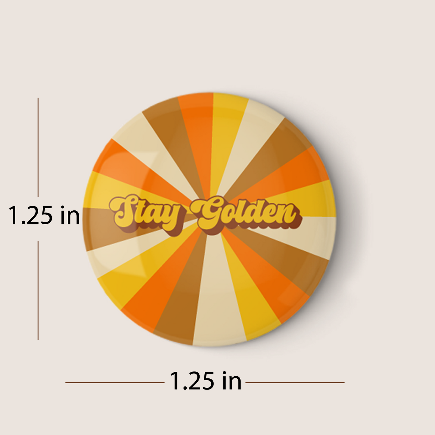 Stay Golden Pinback Button