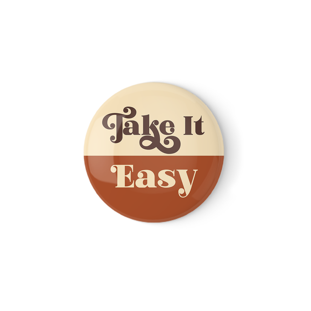 Take It Easy Pinback Button