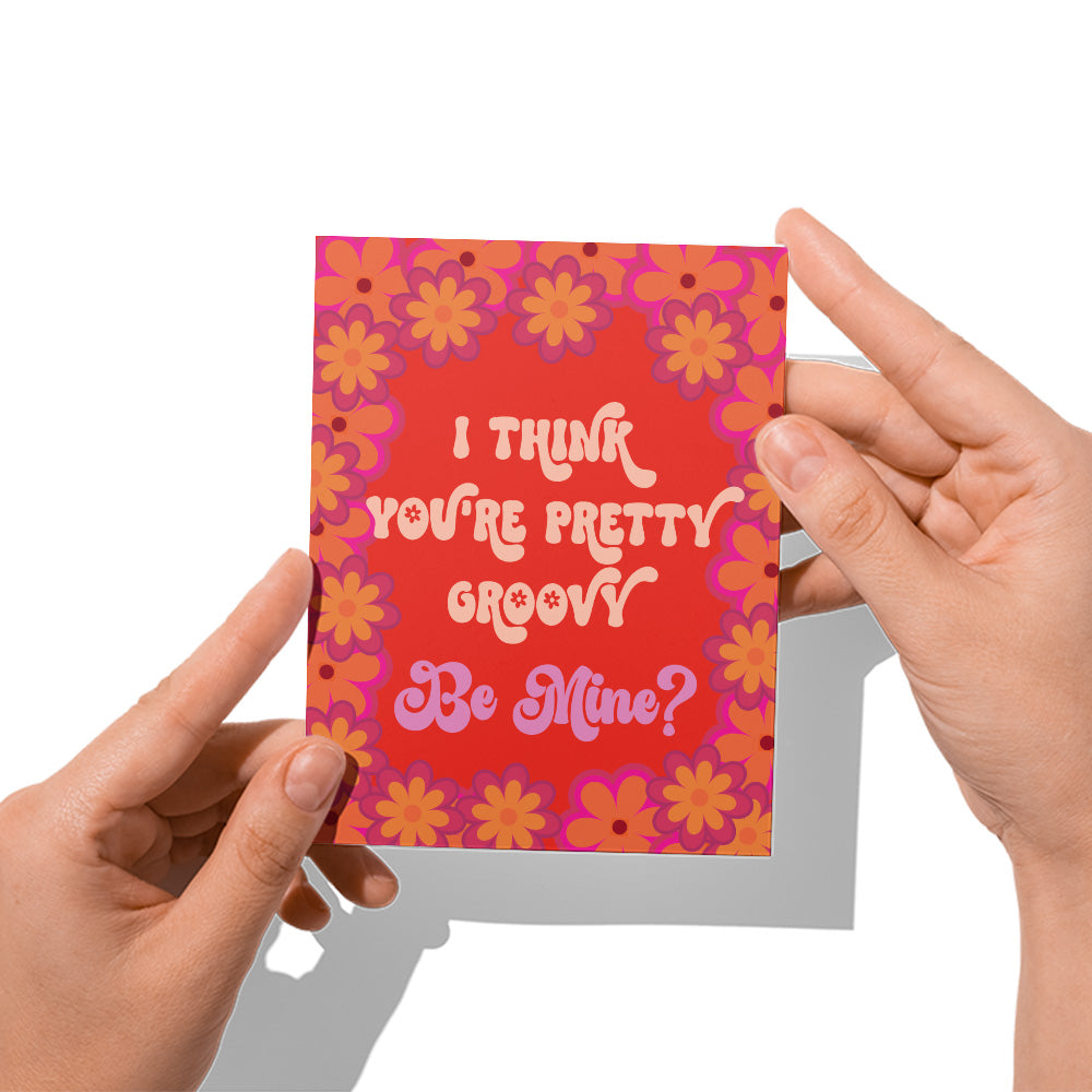 I Think You're Pretty Groovy. Be Mine? Card