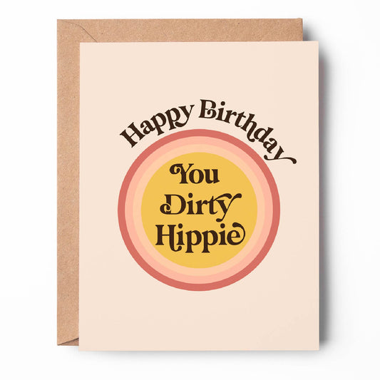 Happy Birthday You Dirty Hippie Card
