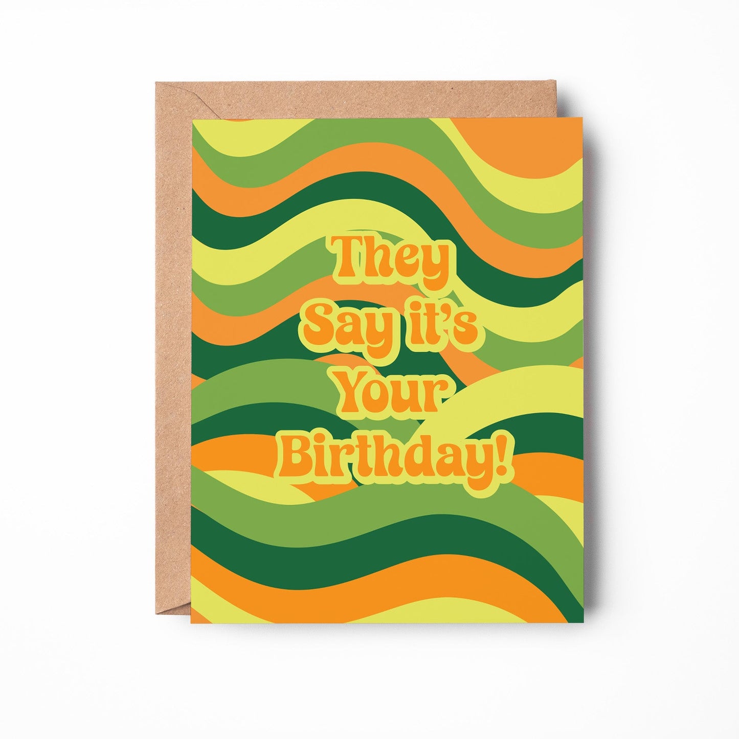 They Say It's Your Birthday! Card