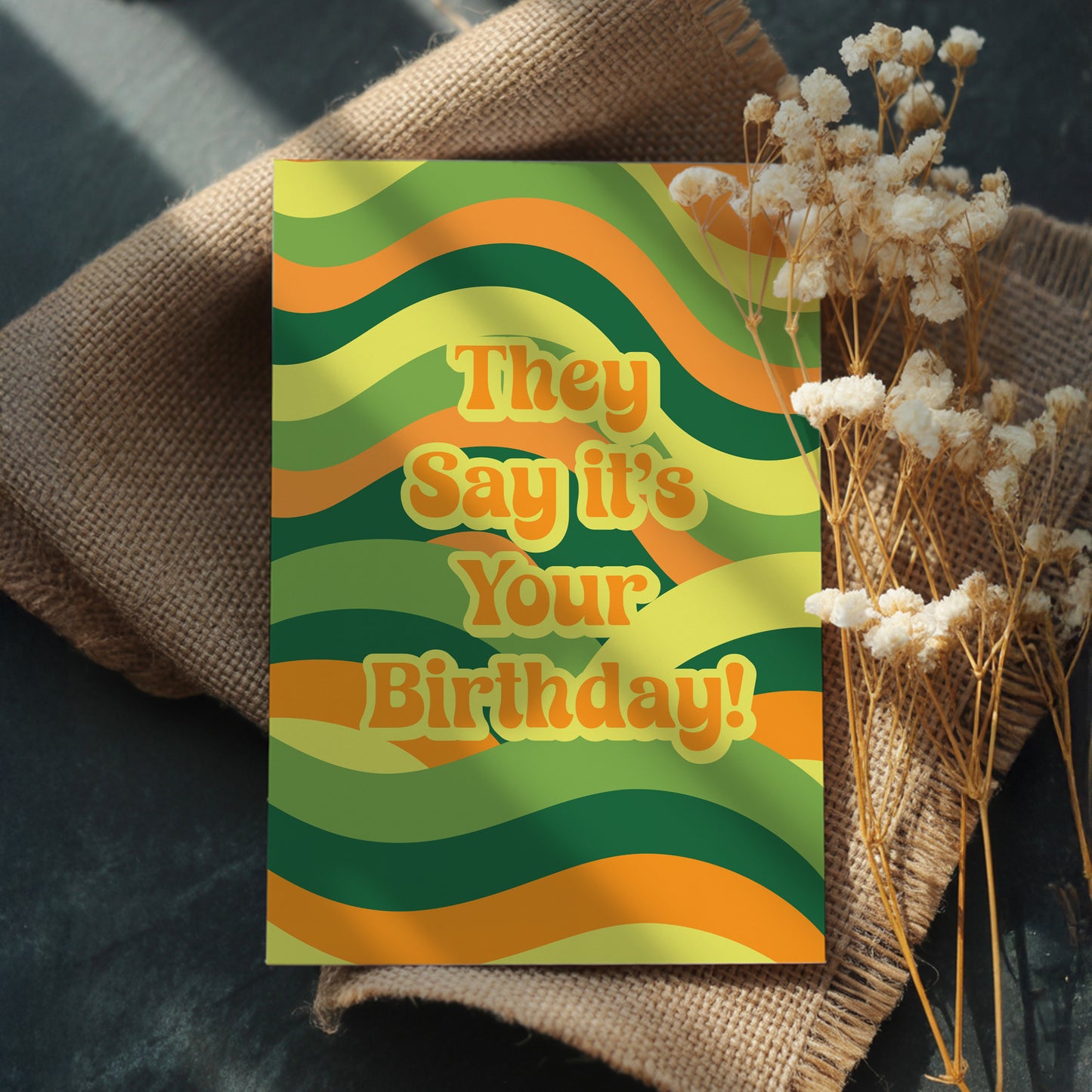 They Say It's Your Birthday! Card
