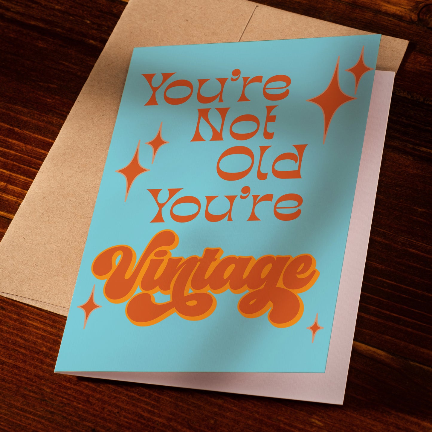 You're Not Old You're Vintage
