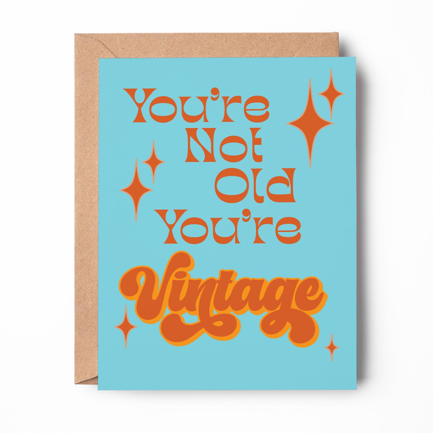 You're Not Old You're Vintage