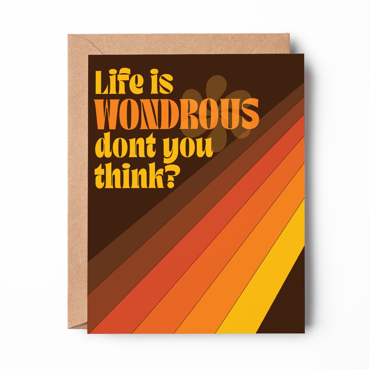 Life Is Wondrous Don't You Think? Card