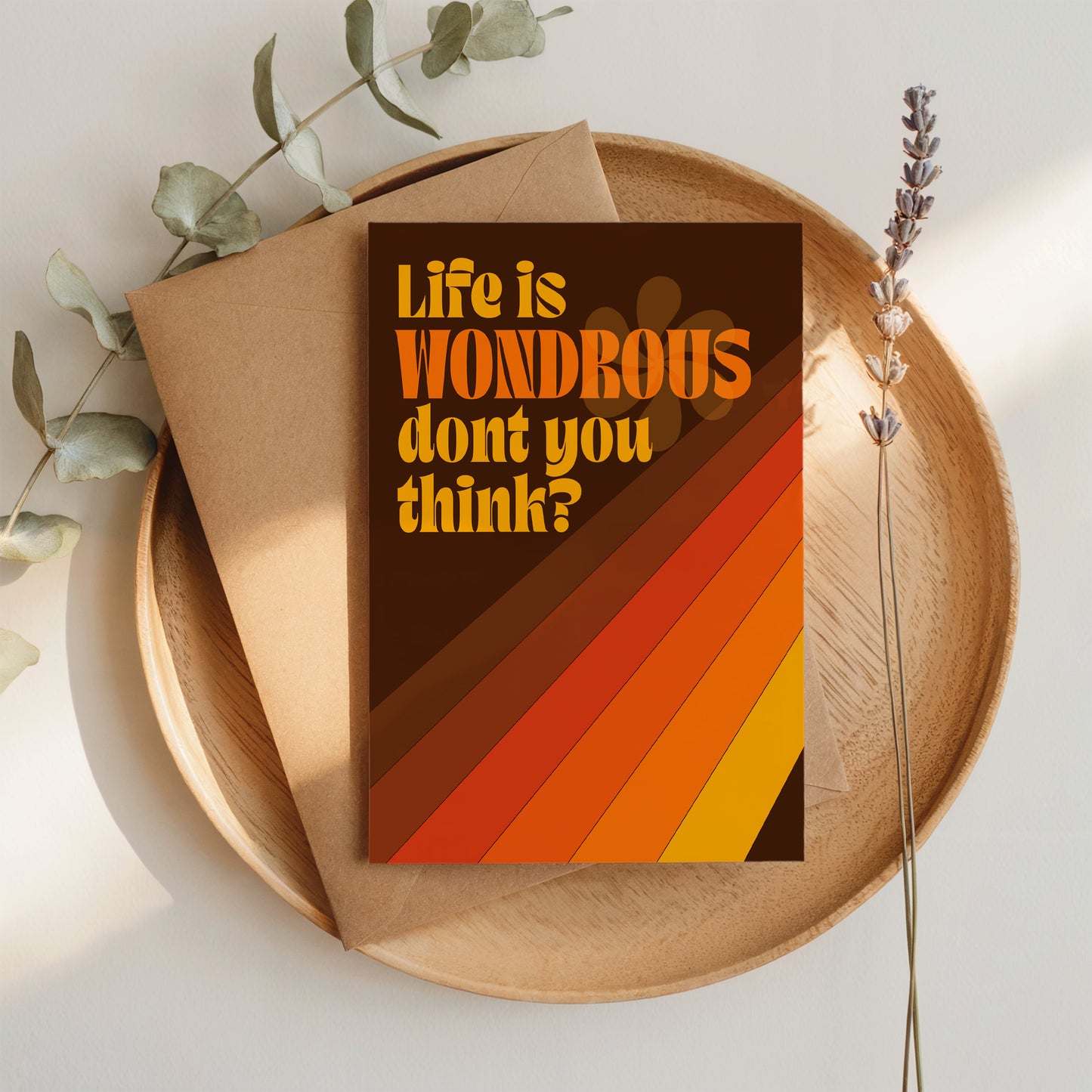 Life Is Wondrous Don't You Think? Card