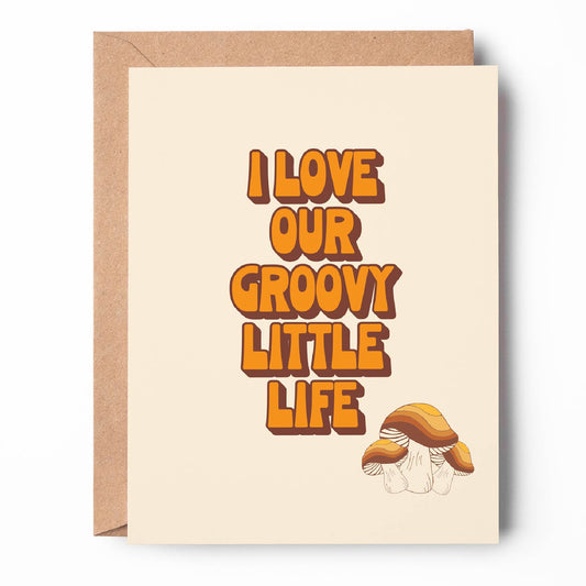I Love Our Groovy Little Life Card