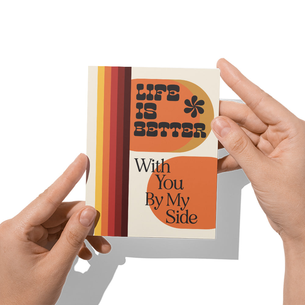 Life Is Better With You By My Side Card