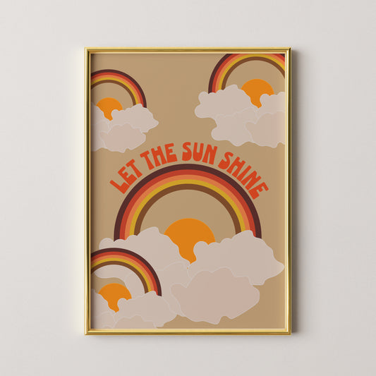 Let The Sun Shine Print