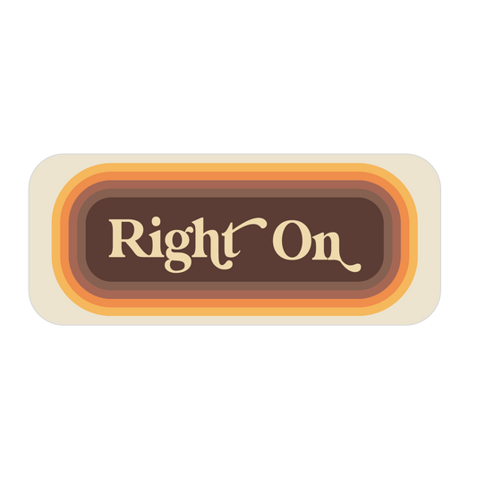 Right On Bumper Sticker