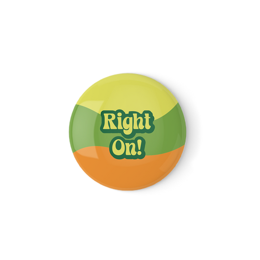 Right On PInback Button