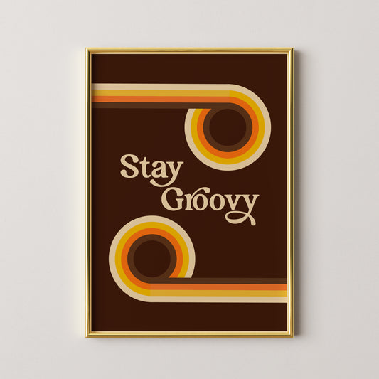Stay Groovy Print