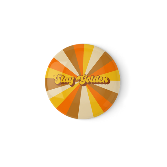 Stay Golden Pinback Button