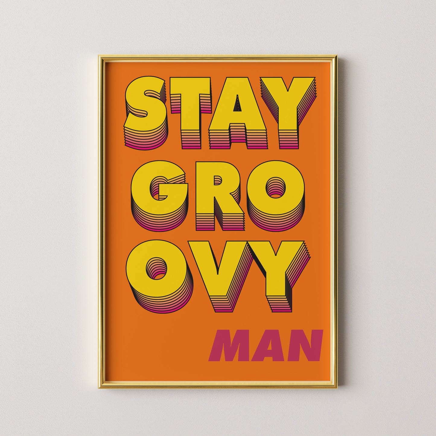 Stay Groovy Man Print