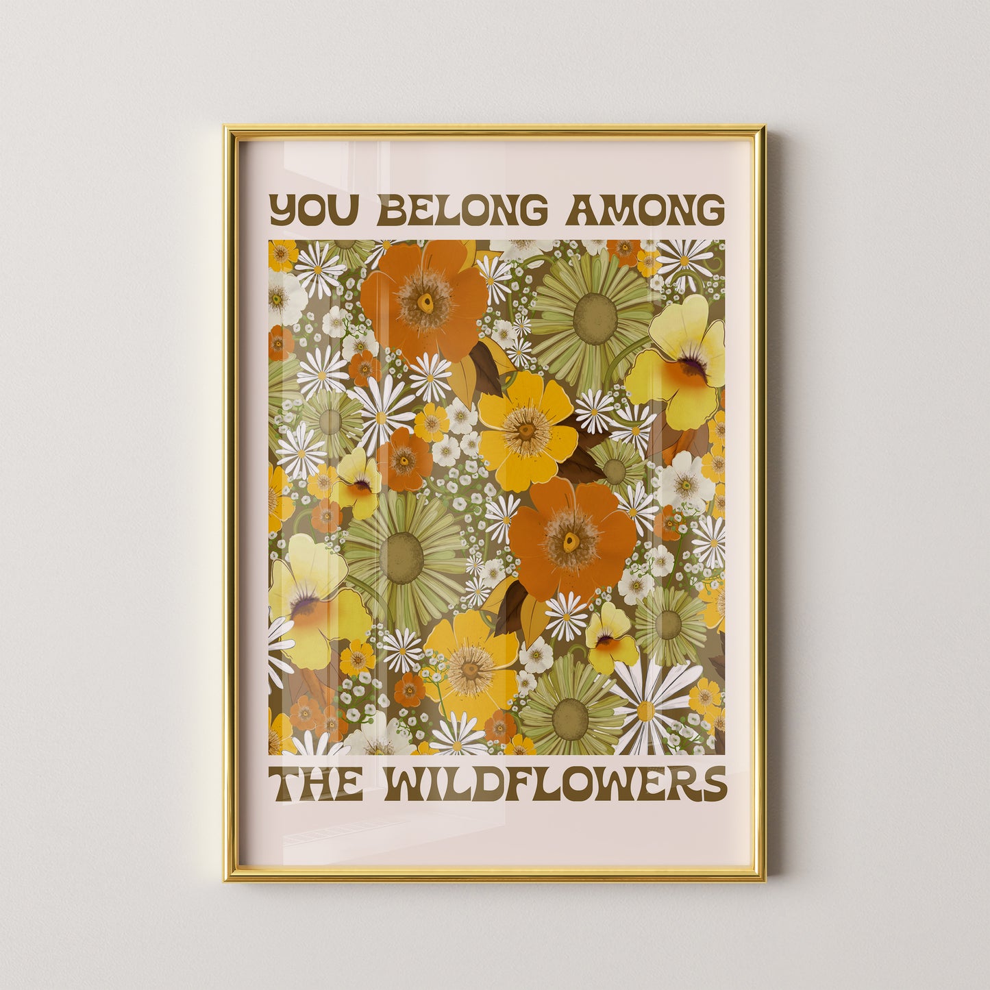 You Belong Among The Wildflowers Print